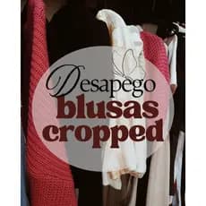 DESAPEGO - BLUSAS E CROPPEDS
