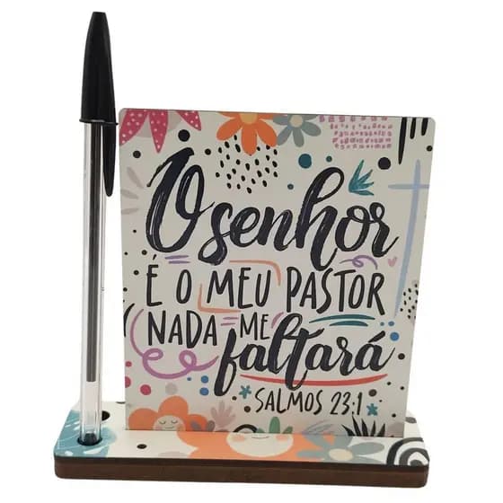 Placa Decorativa com Porta Caneta - O Senhor é Meu Pastor Nada Me Faltará