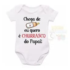 Roupa Body Bebê Personalizado Chega Mama Quero Churrasco