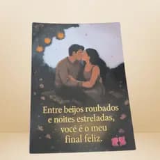 Cartão A6 | Entre Beijos e Noites Estreladas... Você é o Meu Final Feliz 💫✨ – Papel Premium 180g