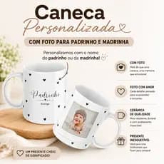 Caneca Personalizada Dinda e Dindo com Foto Nome Frase Presente Xícara para Batismo