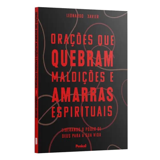 Livro Orações que Quebram Maldições e Amarras Espirituais | Libere o Poder de Deus | Leonardo Xavier