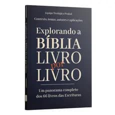 Explorando a Bíblia Livro por Livro - um panorama completo dos 66 livros da Bíblia | Equipe teológica Penkal