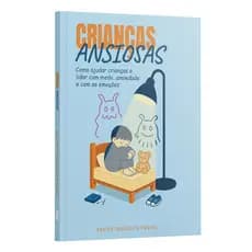 Crianças Ansiosas -  Como Ajudar Crianças a Lidar com Medo, Ansiedade e com as Emoções | Equipe Teológica Penkal