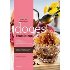Livro: Doces Brasileiros - Coleção Tempero Brasileiro - Edição Bilíngue - Receitas