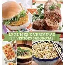 Livro: Legumes e Verduras em Versões Saborosas - Coleção Toda Cozinha