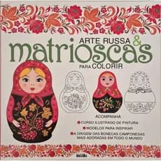 Livro para Colorir: Arte Russa & Matrioscas - Pintura/Adulto