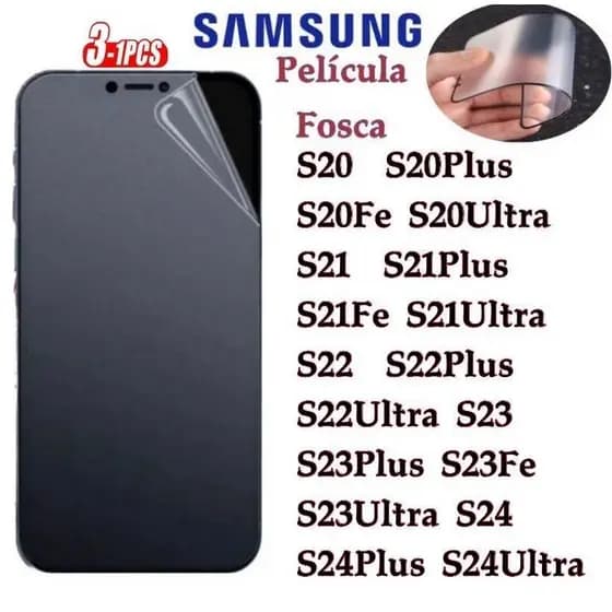 Película Fosca Cerâmica Flexível Samsung S20 S20FE S21 S21FE S22 S23 S23FE S24 S24PLUS S24ULTRA
