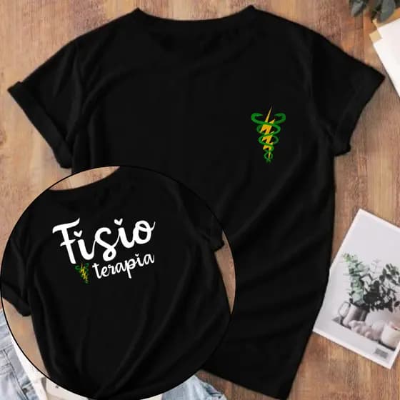 Camiseta Blusa T Shirt Feminina Estampada Frente e Verso Fisioterapia Fisioterapeuta Faculdade Curso