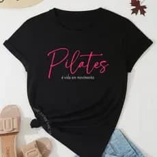 Camiseta Blusa Feminina Pilates Fitness T Shirt Fisioterapia Educação Física Frase 100% Algodão