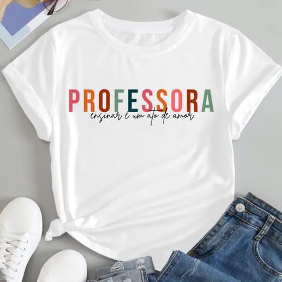 Camiseta Blusa Feminina Estampada Profissão Professora Frase Educação Pedagogia 100% Algodão