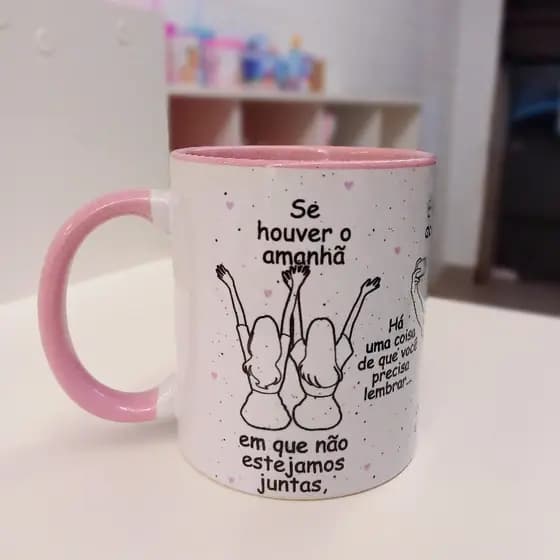 Caneca Amizade Interior e Alça -Se Houver Amanhã - Personalizado  Com Nome!!!