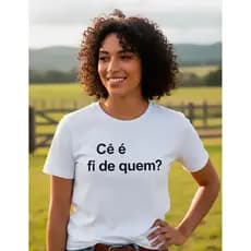 Camiseta Basica Unissex Agro Mineiro Peão Caipira Frase Meme Ce É Fi De Quem?