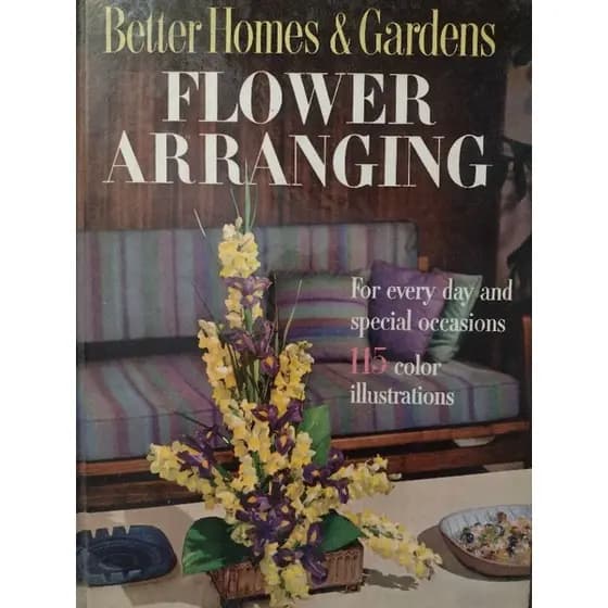 LIVRO ARRANJOS DE FLORES ANTIGOS FLOWER ARRANGING BETTER HOMES & GARDENS VINTAGE ANOS 50 A COM 115 FOTOS A CORES 164 PÁGINAS