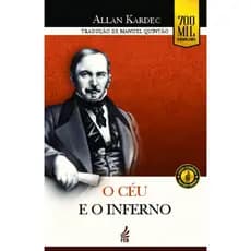 Livro - O Céu e o Inferno (Edição Econômica): A Justiça Divina Segundo o Espiritismo - Autor: Allan Kardec - Capa Mole