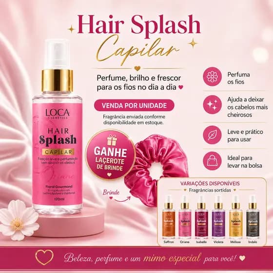 Hair Splash Capilar Loca 120ml Fragrância Sortida + Laçerote de Brinde