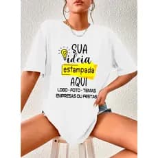 Camiseta Personalizada Com Sua Estampa de Preferencia Frente Camisa 100% Algodão