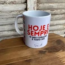 Caneca Porcelana Personalizada - Xícara Hoje e Sempre Meu Coração é Seu - Parabéns Amor Aniversário