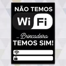 Placa Mdf Não temos wifi Brincadeira temos sim 20x30