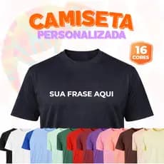 Camiseta Personalizada com Frase Algodão 100% 16 Cores Estampa DTF