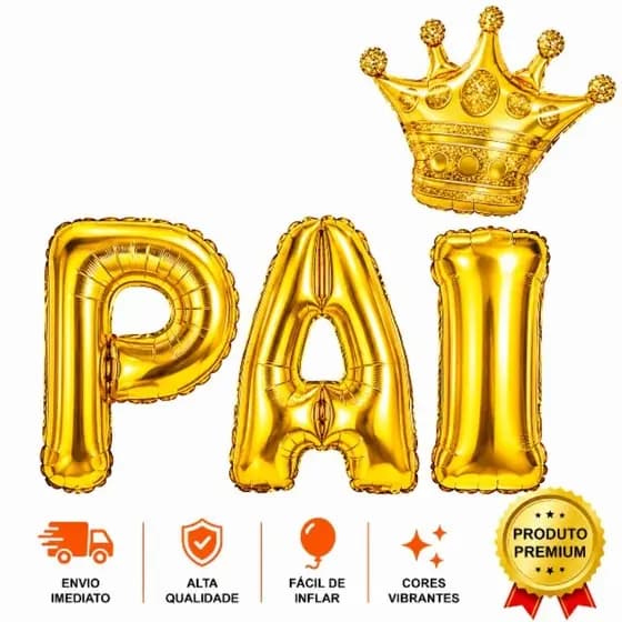 KIT balões - Letras 40cm PAI + COROA pequena - FESTA - DIA DOS PAIS - ANIVERSÁRIO