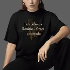 Camiseta Oversized Unissex Frei Gilson Blusa De Algodão Frei Gilson + Rosário = Graça alcançada