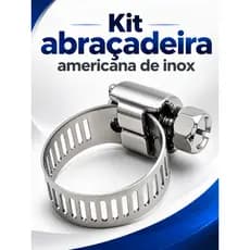 Kit Abraçadeira Americana de Inox Regulável Premium Aço Mangueira Jardim Gás Cabo 13mm 19mm