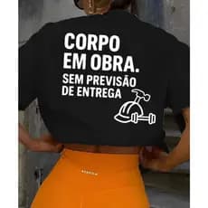 Camiseta Camisa Tshirt 100% Algodão Gym Treino Academia Musculação Fitness Oversized Corpo em Obras
