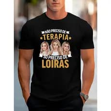 Camiseta Basica Unissex Estampa Não Preciso de Terapia Preciso De Loiras 100% Algodão