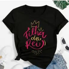 Camiseta Feminina Sou Filha do Rei Blusa para Congresso T-Shirt Feminina