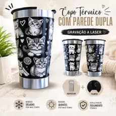 COPO TÉRMICO ARTE 360º GRAUS COPO INTEIRO TEMA: GATINHO PET NOVIDADE COPO 473ML COPO CUIA 350ML LONG NECK 6 EM 1