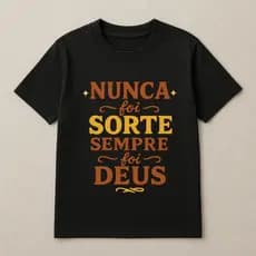 Camisas Frase Nunca foi Sorte Sempre foi Deus  Ótimo Acabamento E Durabilidade Anti-pilling 100% Poliéster Plus size