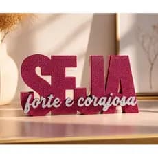 Placa Decorativa “Seja Forte e Corajosa” | Decoração Inspiradora para Sala, Quarto, Escritório e Presente