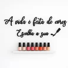 Frase Decorativa A Vida É Feita De Cores Escolha A Sua Esmalte Salão de Beleza Nails Designer