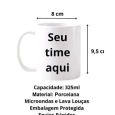 CANECA DE PORCELANA 325ML ( coloca o time de coração)