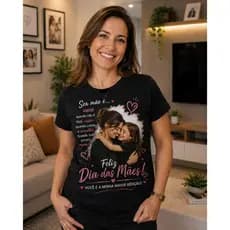 Camiseta Dia das Mães Personaliza O Presente Perfeito Para Emocionar Sua Mãe.