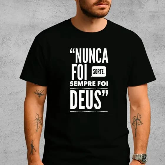 Camisa Camiseta Gospel Nunca Foi Sorte