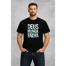 Camiseta Deus Nunca Falha Gospel Top Vendas Promoção Imperdível Unissex Cristã Premium Envio Já