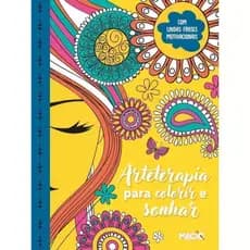 Livro de Colorir Arteterapia Colorir e Sonhar com Frases Motivacionais