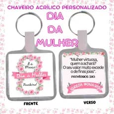 10 Chaveiro Acrílico Personalizado DIA DA MULHER , Logo, Frase - Lembrancinhas e Brindes