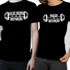 Kit Casal Eu Só Treino Com Motivação Frases Engraçadas 2 Camisetas Casal Atleta De Algodão