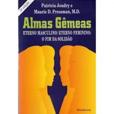 ALMAS GEMEAS - ETERNO MACULINO / ETERNO FEMININO: O FIM DA SOLIDAO autor PATRICIA JOUDRY / MAURIE D. PRESSMAN