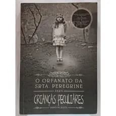 ORFANATO DA SRTA PEREGRINE PARA CRIANCAS PECULIARES autor RANSOM RIGGS