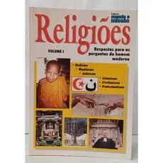 RELIGIÕES - RESPOSTAS PARA AS PERGUNTAS DO HOMEM MODERNO - VOLUME 1 / BUDISMO, HINDUÍSMO, JUDAÍSMO, ISLAMISMO, CRISTIANI