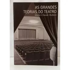 AS GRANDES TEORIAS DO TEATRO autor MARIE-CLAUDE HUBERT