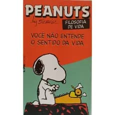 Peanuts Você Não Entende o Sentido da Vida autor Charles M. Schulz