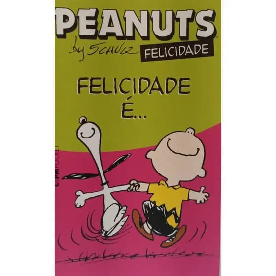 Peanuts Felicidade é... autor Charles M. Schulz