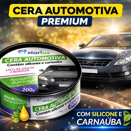 Cera Automotiva Starlux 200g Premium com Silicone e Carnaúba – Alto Brilho e Proteção para Pintura