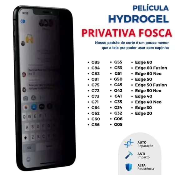 Pelicula Hidrogel PRIVATIVA FOSCA PREMIUM Anti Impacto para MOTOROLA TODOS OS MODELOS G e Edge