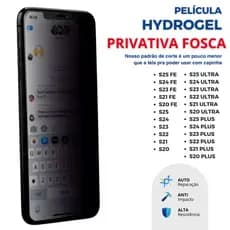 Película Hidrogel de PRIVATIVA FOSCA Flexível para Samsung S25 - S24 TODOS OS MODELOS Linha S